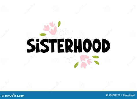 Sisterhood Motivational Card With Flowers And Lettering Inscription For