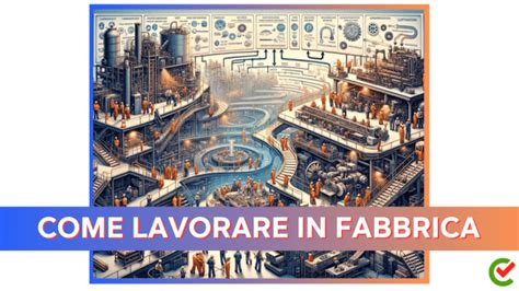 Come Lavorare In Fabbrica La Guida Completa