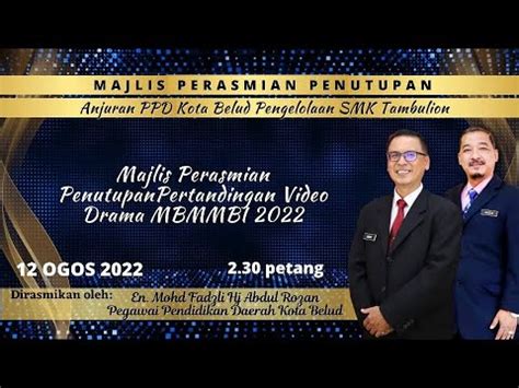 MAJLIS PERASMIAN PENUTUPAN PERTANDINGAN DRAMA MBMMBI PERINGKAT DAERAH