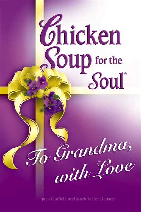 Chicken Soup For The Soul To Grandma With Love Ebook By Jack Canfield