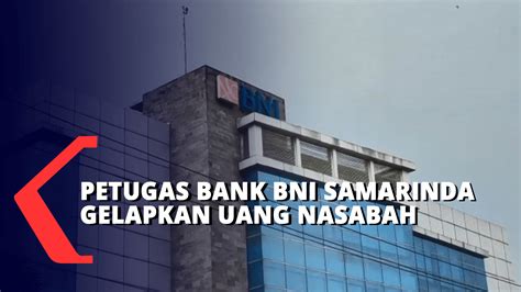 Oknum Cs Bni Samarinda Gelapkan Miliaran Uang Nasabah