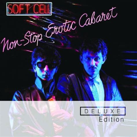 Non Stop Erotic Cabaret Deluxe Edition By Soft Cell