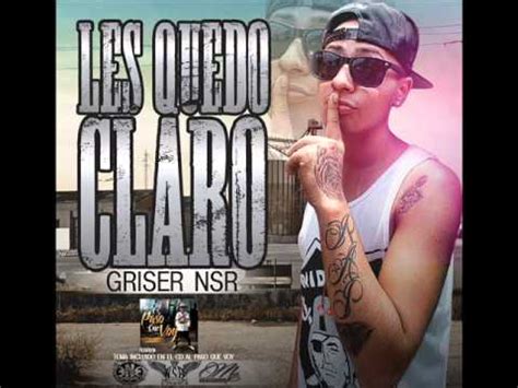 Les Quedo Claro Griser Nsr Al Paso Que Voy Youtube