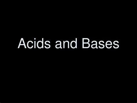 PPT - Acids and Bases PowerPoint Presentation, free download - ID:3481787 