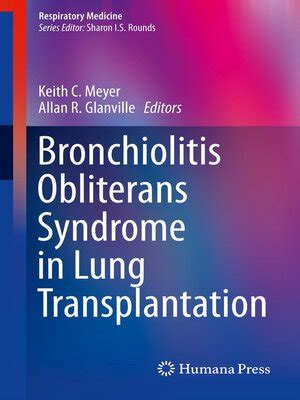 Bronchiolitis Obliterans Syndrome in Lung Transplantation by Keith C ...