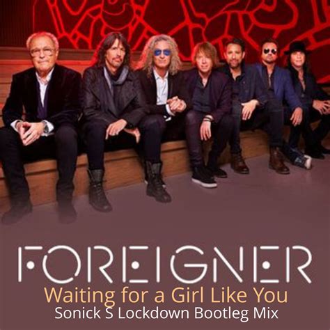 Foreigner Waiting For A Girl Like You Sonick S Lockdown Bootleg Mix