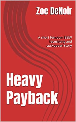 Heavy Payback A Short Femdom BBW Facesitting And Cuckquean Story About