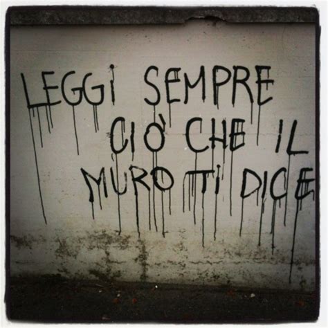 Leggi Sempre Ci Che Il Muro Ti Dice Citazioni Casuali Citazioni