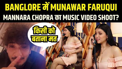 Munawar Faruqui in Banglore Mannara Chopra क सथ MV करग Shoot