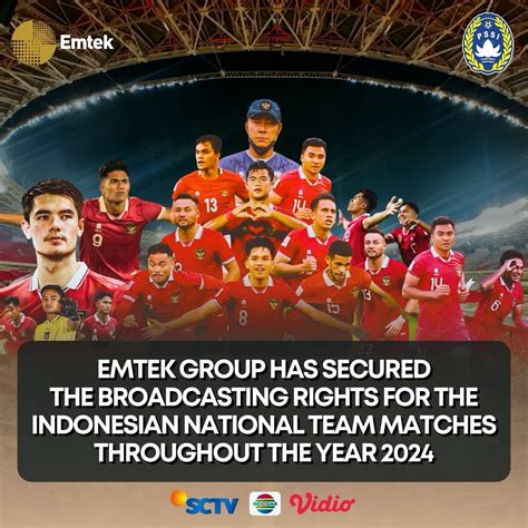 Emtek Resmi Pegang Hak Siar Seluruh Pertandingan Timnas Indonesia Tahun