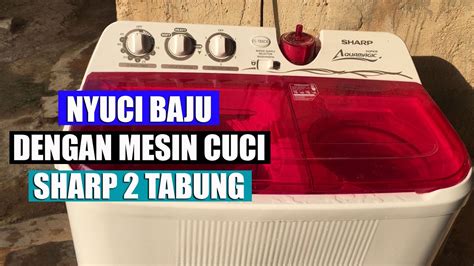 Cara Menggunakan Mesin Cuci Tabung Satu Trik