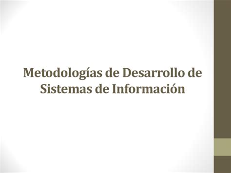 Metodologías de Desarrollo de Sistemas de Información