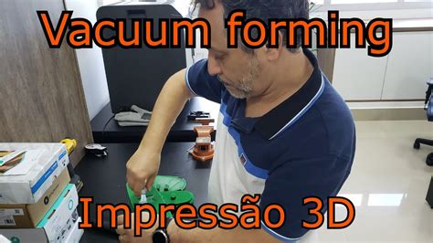 impressão 3D para o vacuum forming e a microfusao YouTube