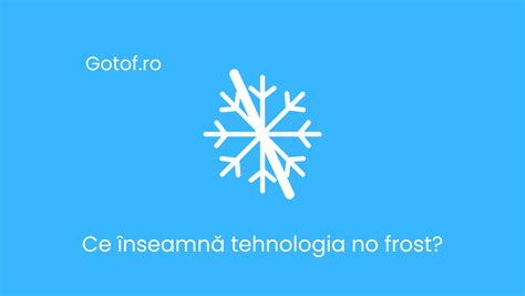 Ce înseamnă tehnologia no frost? - avantaje și dezavantaje