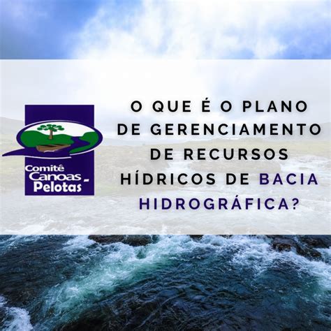 Plano de Gerenciamento de Recursos Hídricos saiba mais sobre o