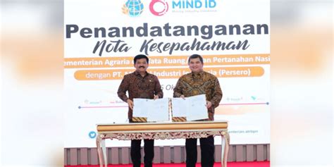 Teken Nota Kesepahaman Dengan Mind Id Menteri Atr Kepala Bpn Harus