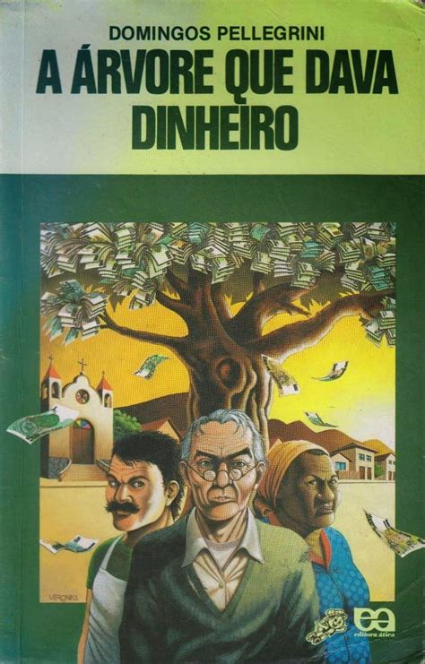 A Arvore Que Dava Dinheiro Resumo - "A árvore que dava dinheiro", de Domingos Pellegrini