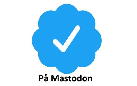 S Dan Bliver Du Verificeret P Mastodon It Blogger Dk