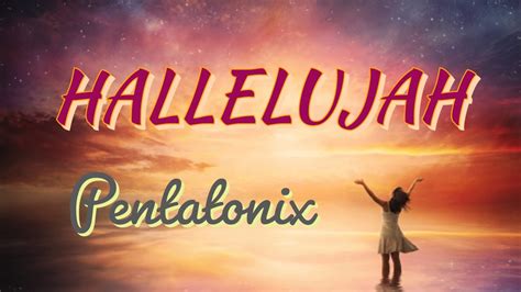 Hallelujah Best Version Ever Lyrics Pentatonix Youtube