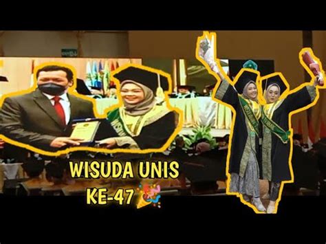 Wisuda Unis Ke Kesan Pesan Wisudawan Terbaik Youtube