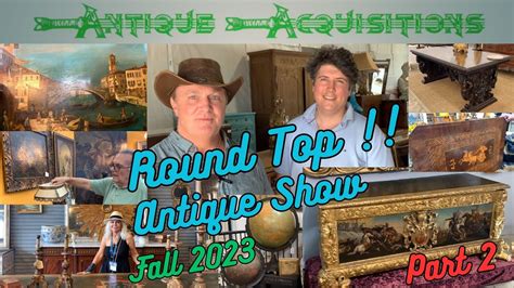 Antiques Everywhere Round Top Antique Show Part Fall Youtube