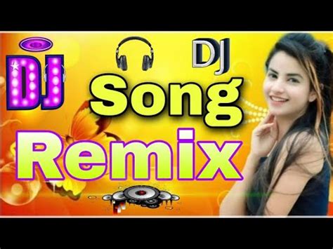 Bollywood Dj Song Remix Nonstop Dj Song Hindi Dj Song Remix