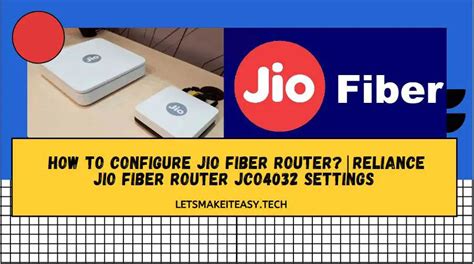 How To Configure Jio Fiber Router Reliance Jio Fiber Router JCO4032