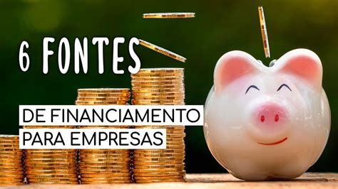 Fontes De Financiamento Para Empresas Youtube