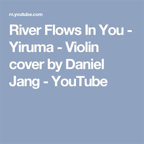 River Flows In You Yiruma Violin Cover By Daniel Jang Youtube