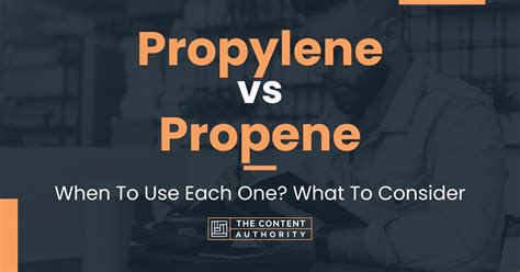 Propylene vs Propene: When To Use Each One? What To Consider