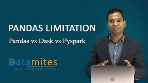 Pandas Limitations Pandas Vs Dask Vs Pyspark Datamites Courses Youtube