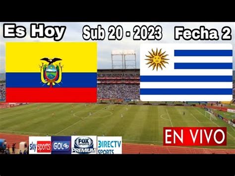 Ecuador Vs Uruguay En Vivo Donde Ver A Que Hora Juega Ecuador Vs