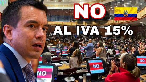 Asamblea Le Dice NO A La Subida Del Iva Propuesta De Daniel Noboa YouTube