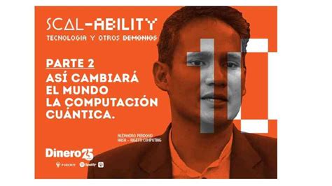 Cómo Cambiara El Mundo La Computación Cuántica Parte 2 Semana