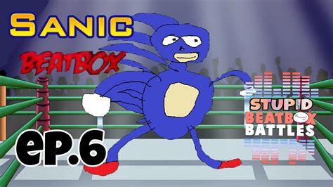 Sanic Beatbox Solo Stupid Beatbox Battles Youtube