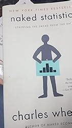 Naked Statistics Stripping The Dread From The Data Wheelan Charles