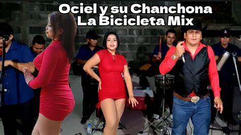 La Bicicleta Mix Con Ociel Y Su Chanchona En Vivo Para Bailar Y Gozar