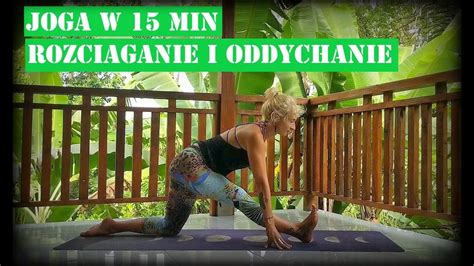 Joga dla zabieganych 15 min Rozciąganie i oddychanie YouTube