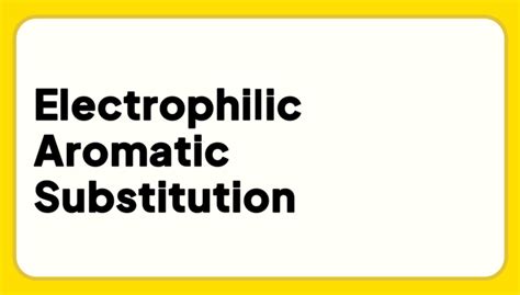 Electrophilic Aromatic Substitution