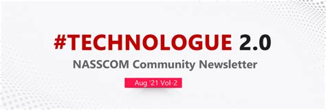 Nasscom Technologue 2 0 Aug 2021 Vol 2 Nasscom The Official Community Of Indian It Industry