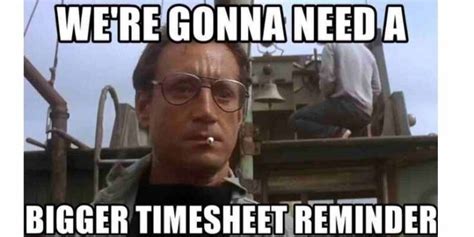 Funny Timesheet Memes And Reminders For The Forgetful