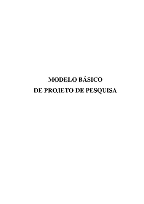 Projeto De Pesquisa Capa - Modelo Bsico DE Projeto DE Pesquisa - MODELO BÁSICO DE PROJETO DE