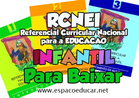 Referencial Curricular Nacional Para Educação Infantil - RCNEI PARA BAIXAR - REFERENCIAL CURRICULAR NACIONAL PARA A EDUCAÇÃO ...