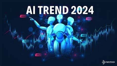 Ai Predictions Top 13 Ai Trends For 2024 Cipher Shadow It