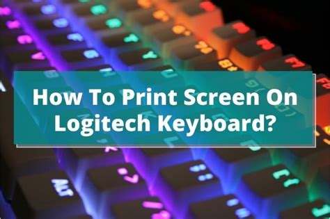 How To Print Screen On Logitech Keyboard 3 Easy Methods Keyboard Cloud