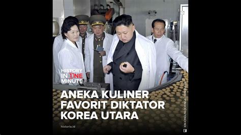 Aneka Kuliner Favorit Diktator Korea Utara HISTORIA ID YouTube