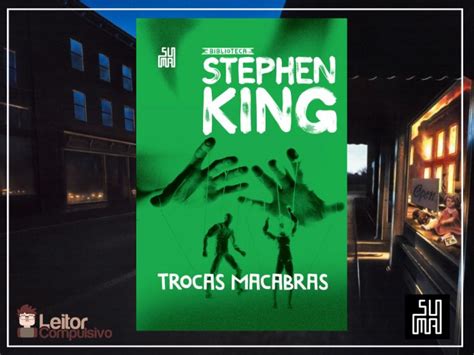 Resenha Trocas Macabras Stephen King Leitor Compulsivo