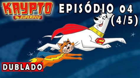 Krypto O Supercão Ep 4 4 5 YouTube