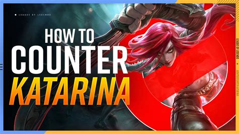 How To Counter Katarina League Of Legends Youtube