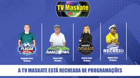 A Tv Maskate Tem Uma Programa O Diversificada Para Voc Msktv